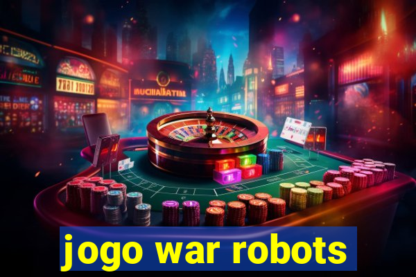 jogo war robots